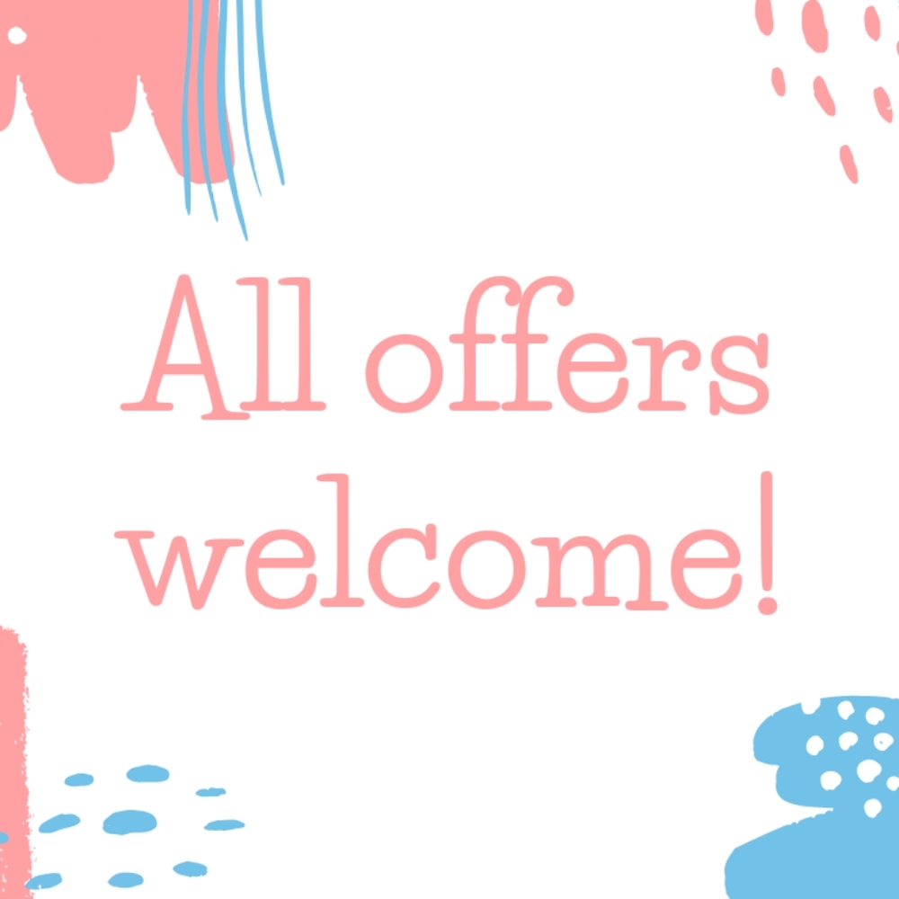 All offers welcome!